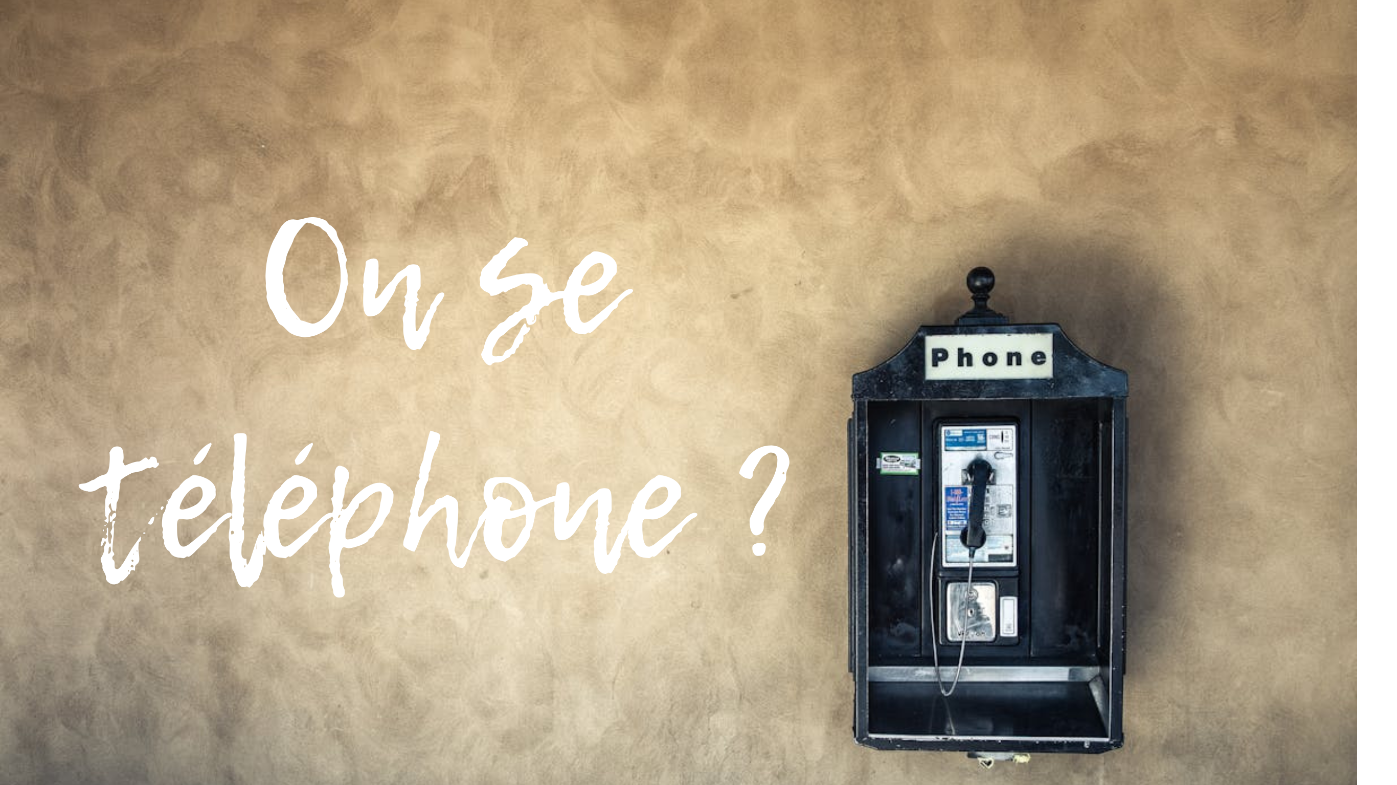on se téléphone